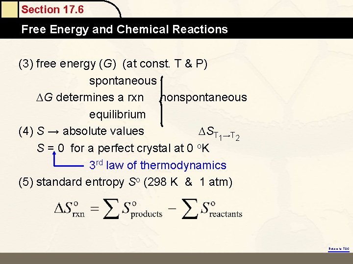 Section 17. 6 Free Energy and Chemical Reactions (3) free energy (G) (at const.
