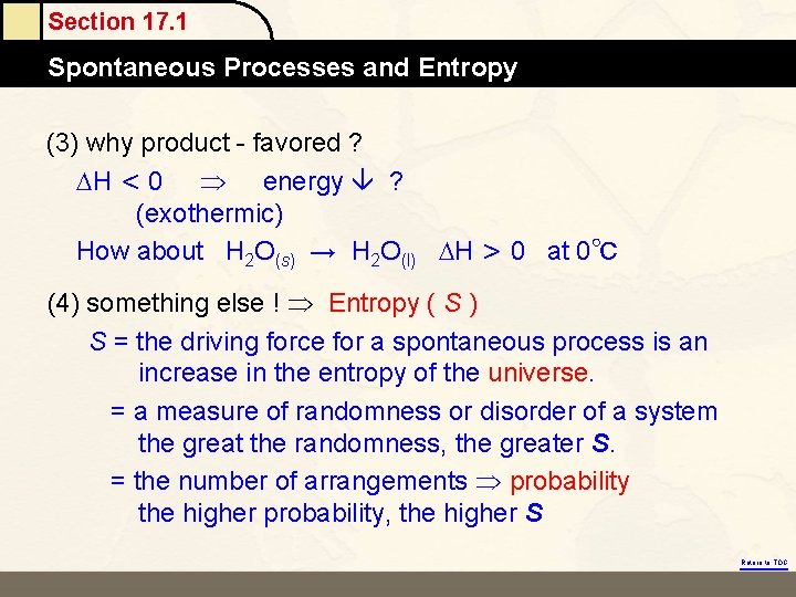 Section 17. 1 Spontaneous Processes and Entropy (3) why product - favored ? H