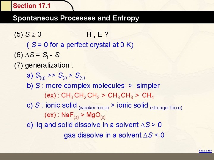 Section 17. 1 Spontaneous Processes and Entropy (5) S 0 H, E? ( S