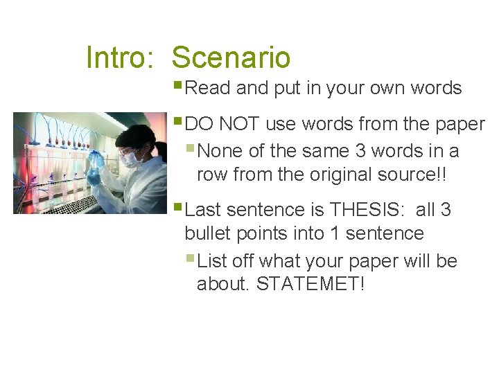 Intro: Scenario § Read and put in your own words § DO NOT use