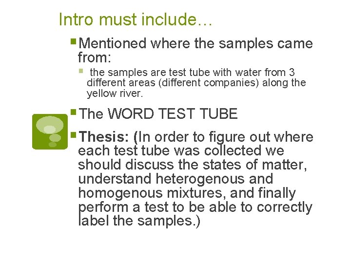 Intro must include… §Mentioned where the samples came from: § the samples are test