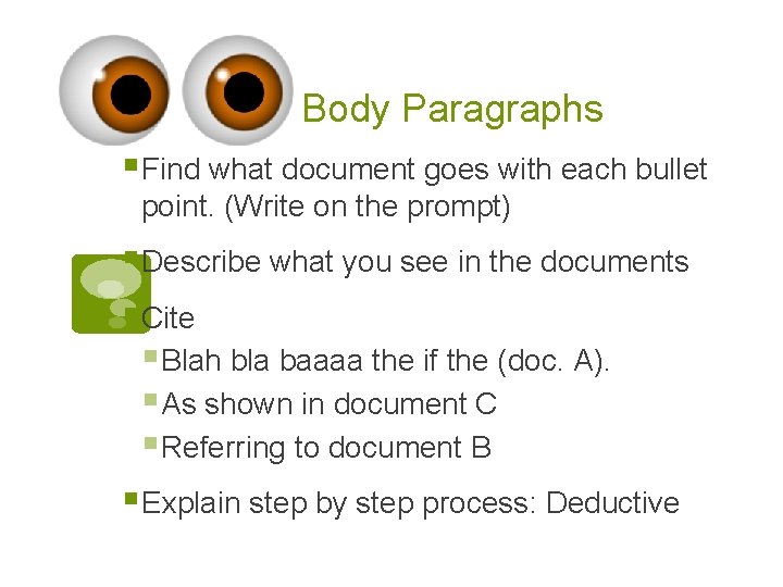 Body Paragraphs § Find what document goes with each bullet point. (Write on the