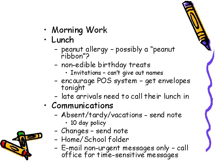• Morning Work • Lunch – peanut allergy – possibly a “peanut ribbon”? • Morning Work • Lunch – peanut allergy – possibly a “peanut ribbon”?