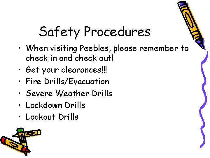 Safety Procedures • When visiting Peebles, please remember to check in and check out! Safety Procedures • When visiting Peebles, please remember to check in and check out!