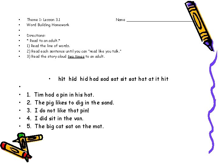 • • Theme 1: Lesson 3. 1 Word Building Homework Directions: * Read • • Theme 1: Lesson 3. 1 Word Building Homework Directions: * Read