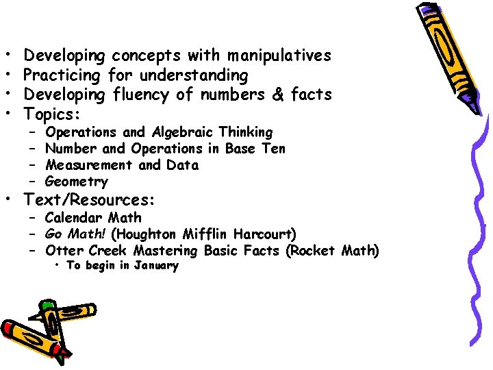 • • Developing concepts with manipulatives Practicing for understanding Developing fluency of numbers • • Developing concepts with manipulatives Practicing for understanding Developing fluency of numbers