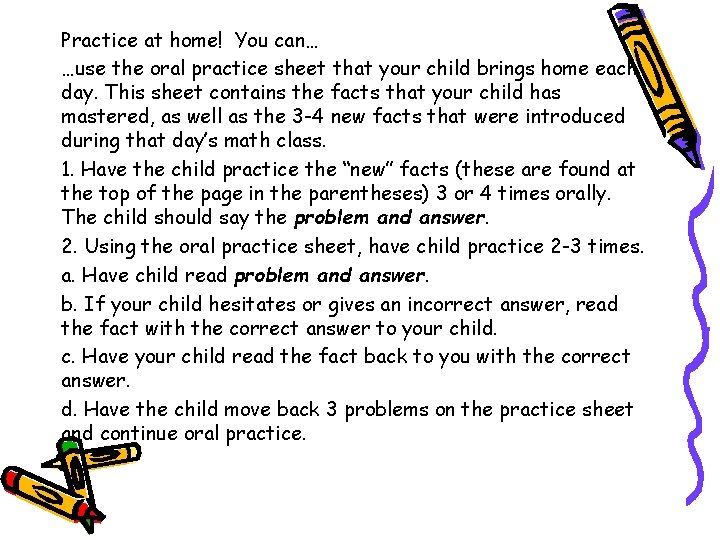 Practice at home! You can… …use the oral practice sheet that your child brings Practice at home! You can… …use the oral practice sheet that your child brings