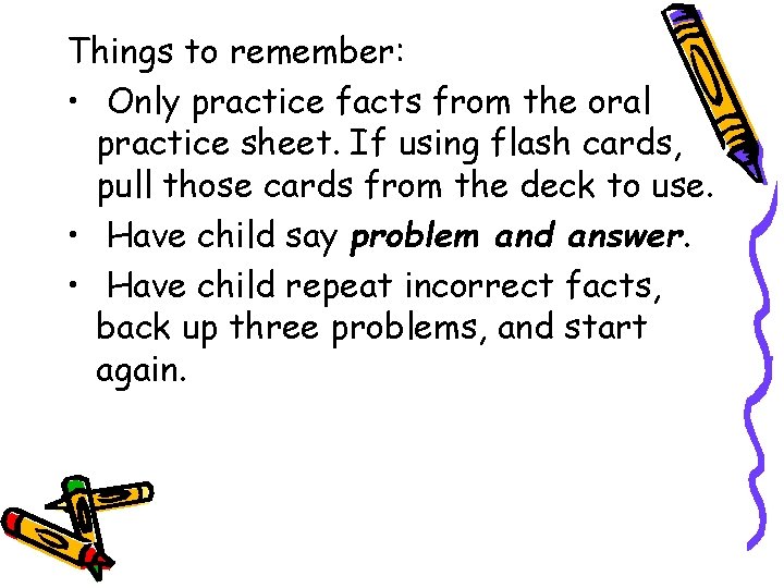 Things to remember: • Only practice facts from the oral practice sheet. If using Things to remember: • Only practice facts from the oral practice sheet. If using