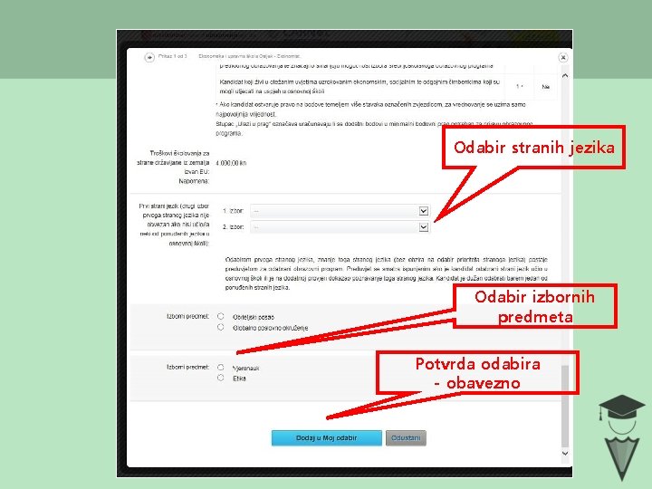 Odabir stranih jezika Odabir izbornih predmeta Potvrda odabira - obavezno 