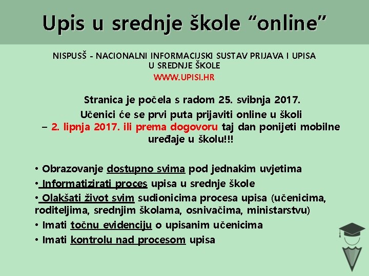 Upis u srednje škole “online” NISPUSŠ - NACIONALNI INFORMACIJSKI SUSTAV PRIJAVA I UPISA U