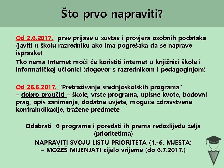 Što prvo napraviti? Od 2. 6. 2017. prve prijave u sustav i provjera osobnih