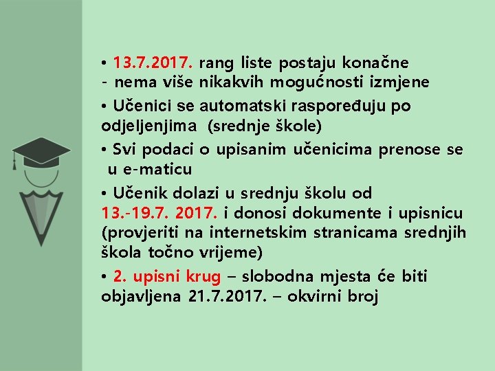  • 13. 7. 2017. rang liste postaju konačne - nema više nikakvih mogućnosti