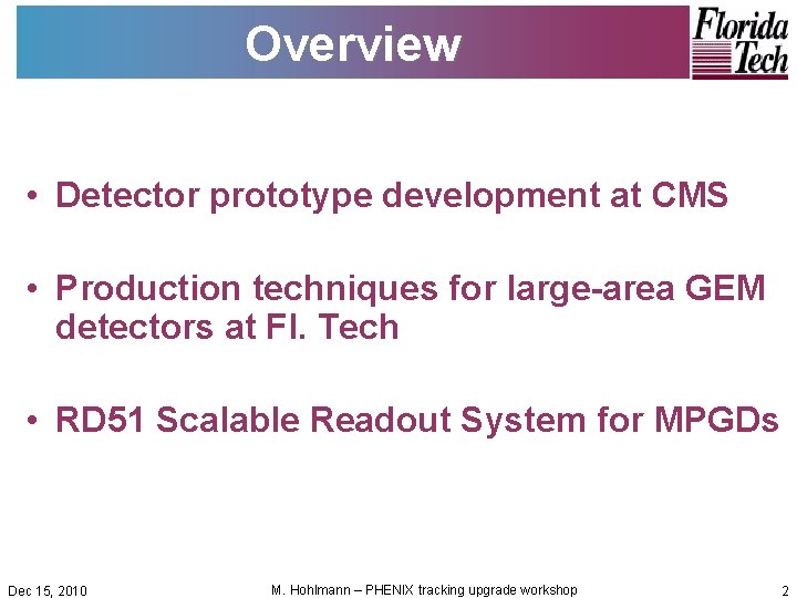 Overview • Detector prototype development at CMS • Production techniques for large-area GEM detectors
