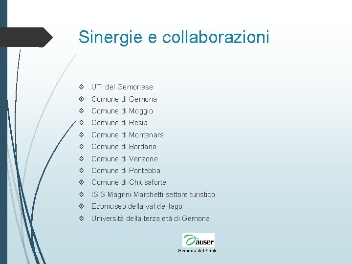 Sinergie e collaborazioni UTI del Gemonese Comune di Gemona Comune di Moggio Comune di