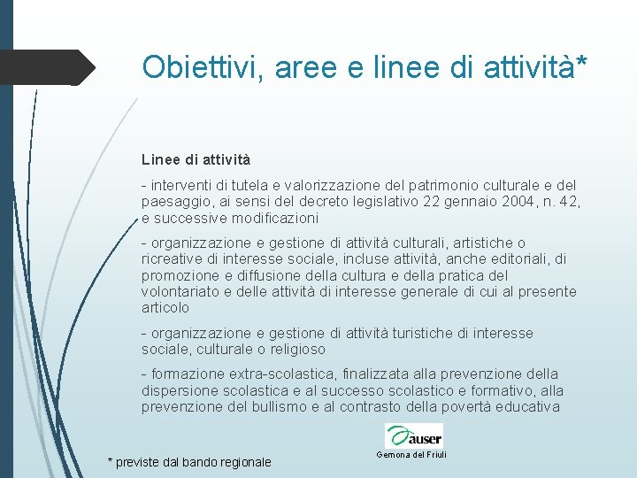 Obiettivi, aree e linee di attività* Linee di attività - interventi di tutela e