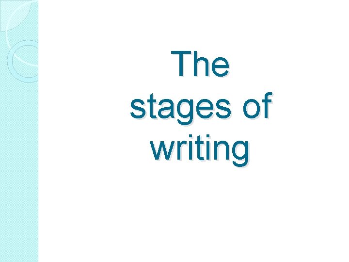The stages of writing 