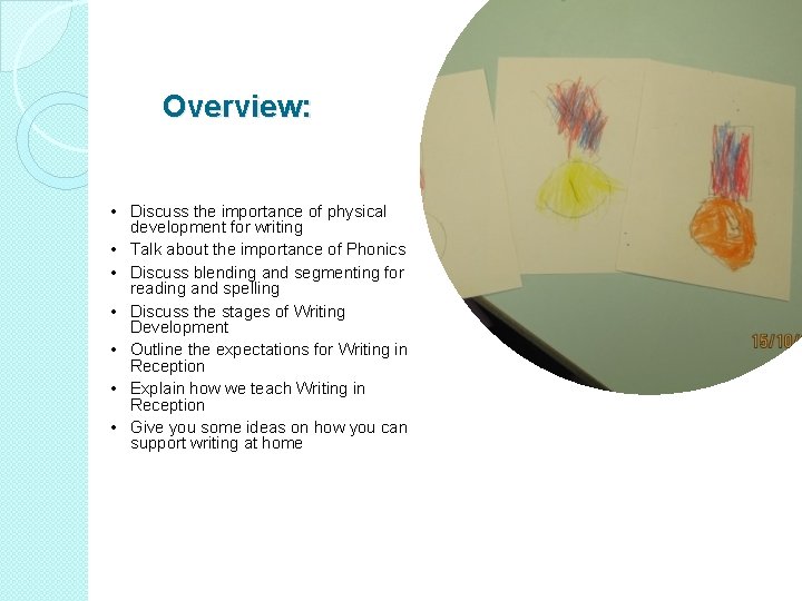 Overview: • Discuss the importance of physical development for writing • Talk about the