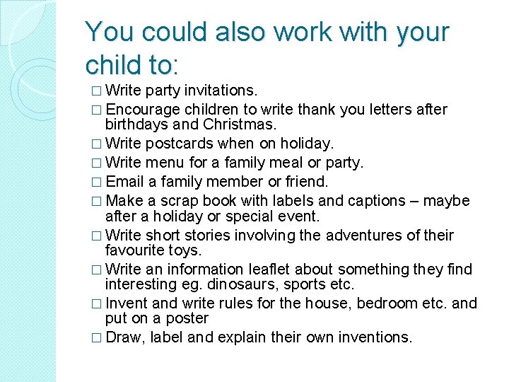 You could also work with your child to: � Write party � Encourage invitations.