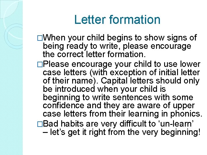 Letter formation �When your child begins to show signs of being ready to write,