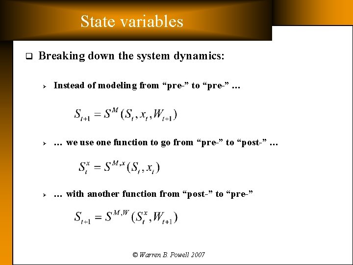 State variables q Breaking down the system dynamics: Ø Instead of modeling from “pre-”