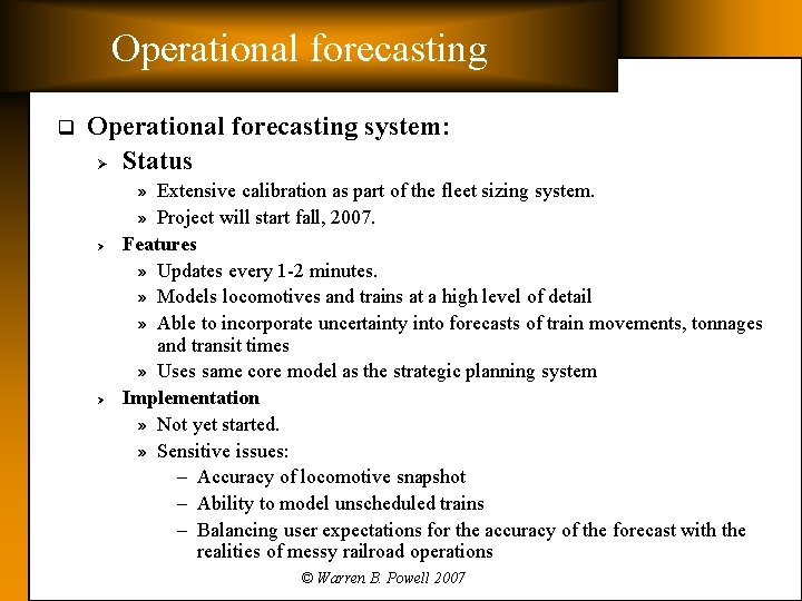 Operational forecasting q Operational forecasting system: Ø Status » Extensive calibration as part of