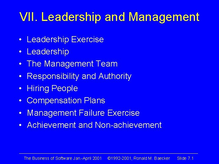 VII. Leadership and Management • • Leadership Exercise Leadership The Management Team Responsibility and