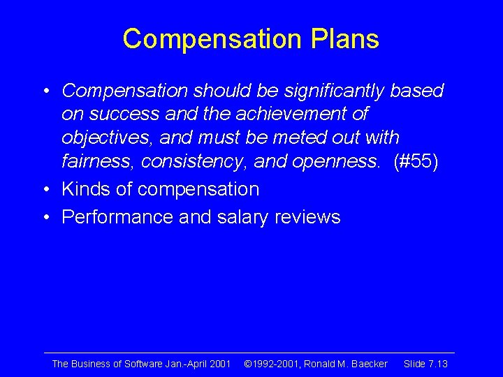 Compensation Plans • Compensation should be significantly based on success and the achievement of