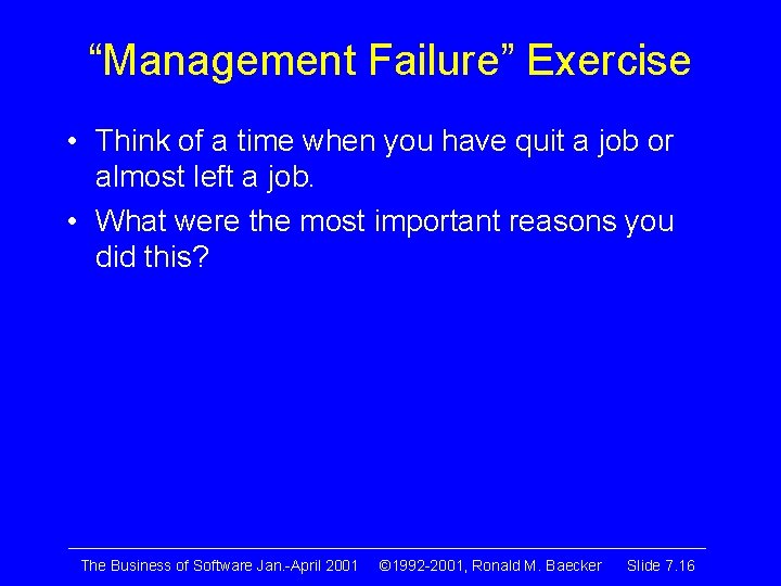 “Management Failure” Exercise • Think of a time when you have quit a job