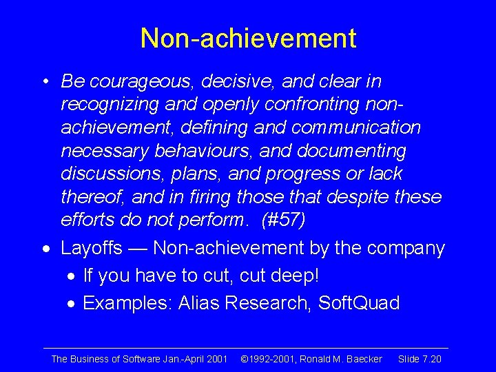 Non-achievement • Be courageous, decisive, and clear in recognizing and openly confronting nonachievement, defining