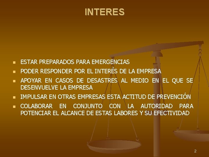 INTERES ESTAR PREPARADOS PARA EMERGENCIAS PODER RESPONDER POR EL INTERÉS DE LA EMPRESA APOYAR