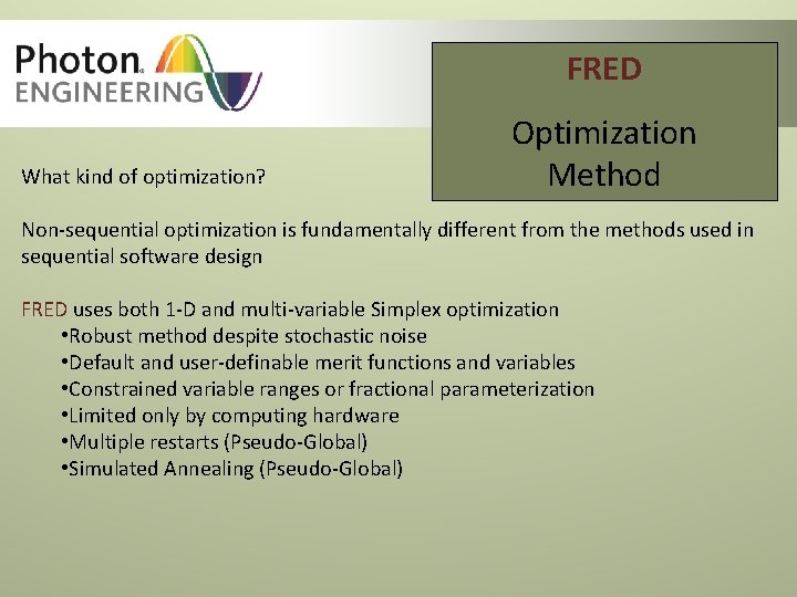 FRED What kind of optimization? Optimization Method Non-sequential optimization is fundamentally different from the