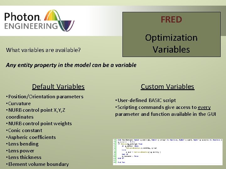 FRED Optimization Variables What variables are available? Any entity property in the model can