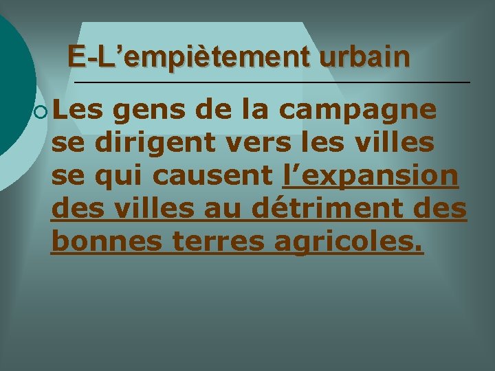 E-L’empiètement urbain ¡ Les gens de la campagne se dirigent vers les villes se