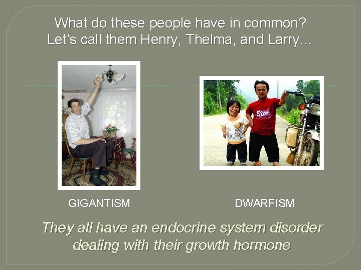 What do these people have in common? Let’s call them Henry, Thelma, and Larry…