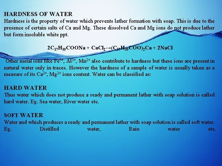 HARDNESS OF WATER Hardness is the property of water which prevents lather formation with