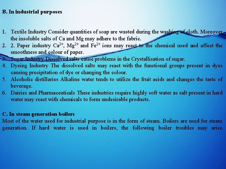 B. In industrial purposes 1. Textile Industry Consider quantities of soap are wasted during