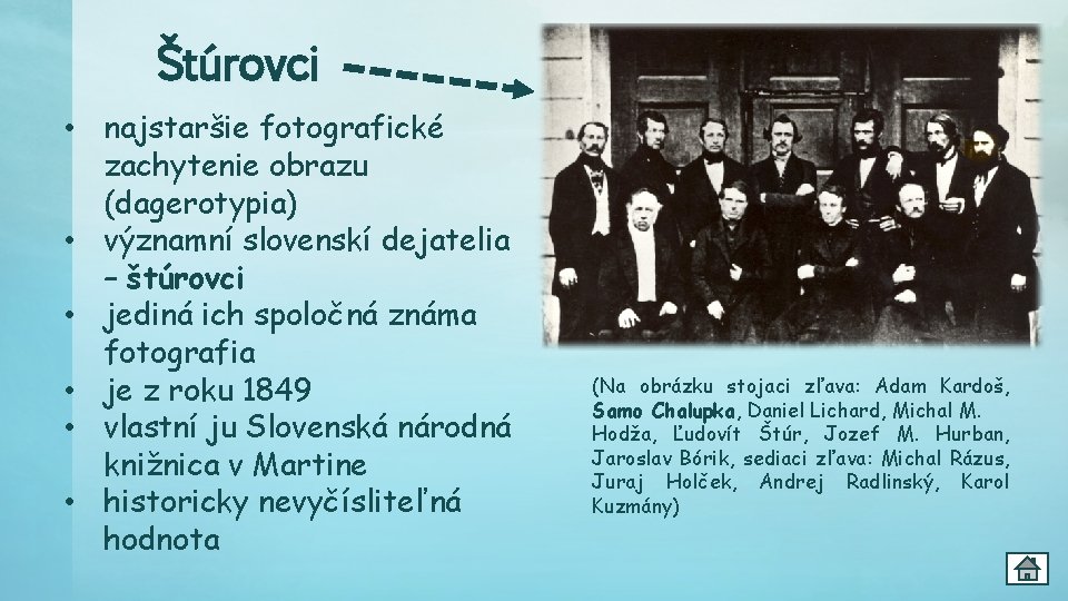 Štúrovci • najstaršie fotografické zachytenie obrazu (dagerotypia) • významní slovenskí dejatelia – štúrovci •
