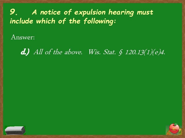 9. A notice of expulsion hearing must include which of the following: Answer: d.