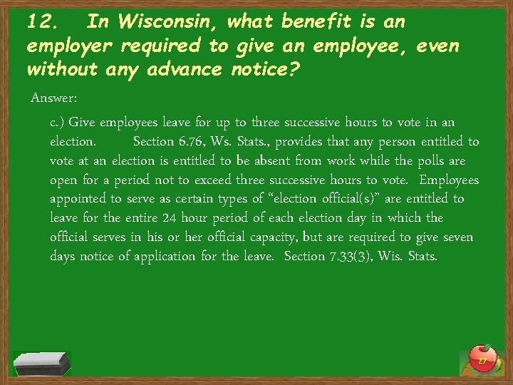 12. In Wisconsin, what benefit is an employer required to give an employee, even