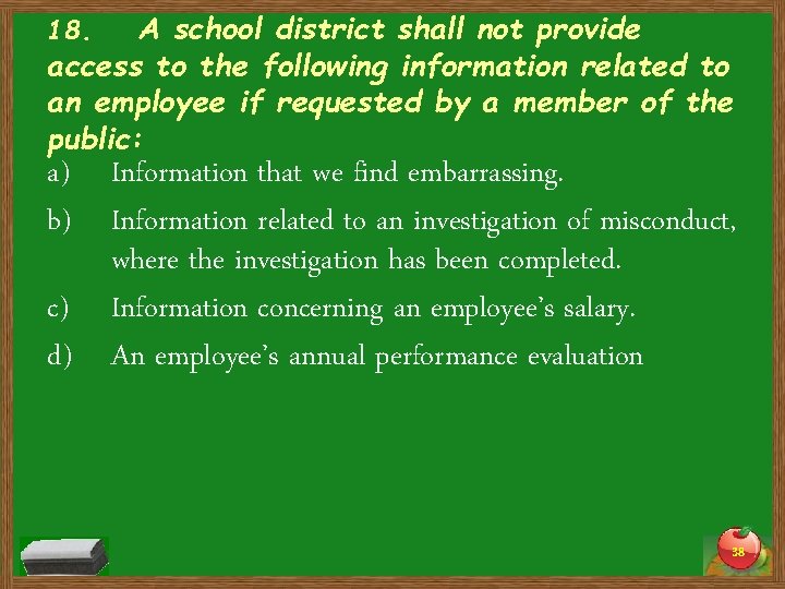 A school district shall not provide access to the following information related to an