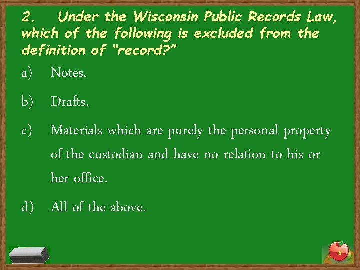 2. Under the Wisconsin Public Records Law, which of the following is excluded from