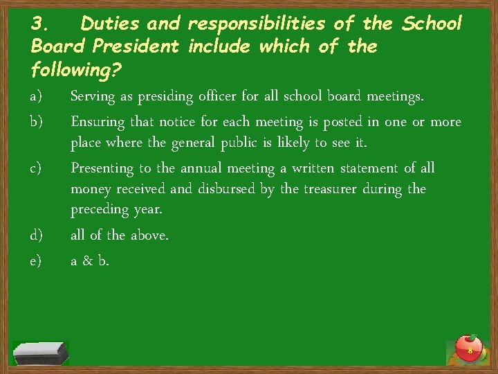 3. Duties and responsibilities of the School Board President include which of the following?