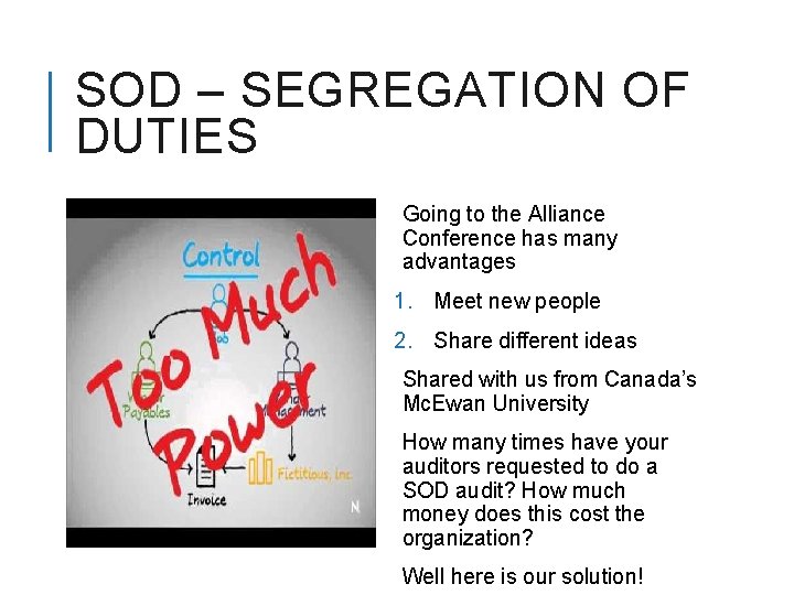 SOD – SEGREGATION OF DUTIES Going to the Alliance Conference has many advantages 1.