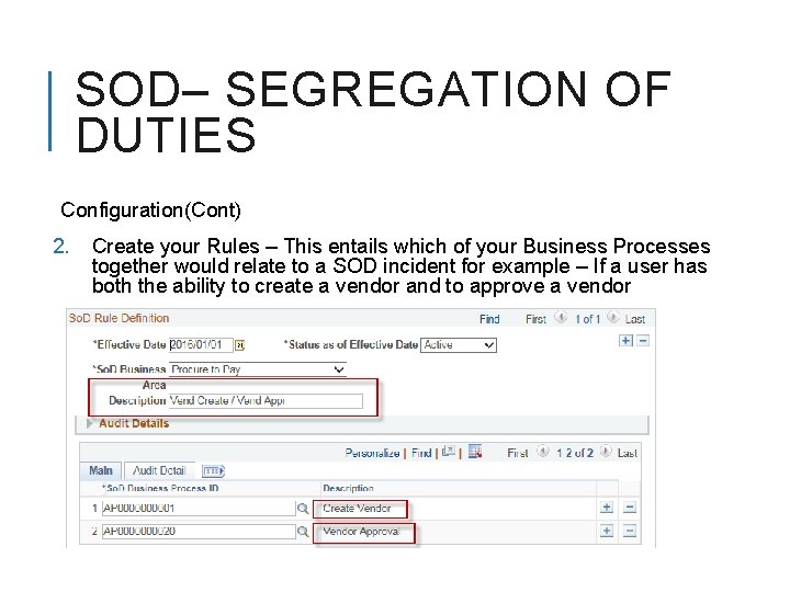 SOD– SEGREGATION OF DUTIES Configuration(Cont) 2. Create your Rules – This entails which of