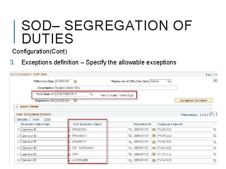 SOD– SEGREGATION OF DUTIES Configuration(Cont) 3. Exceptions definition – Specify the allowable exceptions 