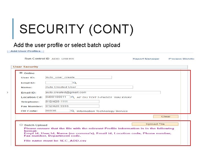 SECURITY (CONT) Add the user profile or select batch upload 