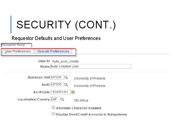 SECURITY (CONT. ) Requestor Defaults and User Preferences 