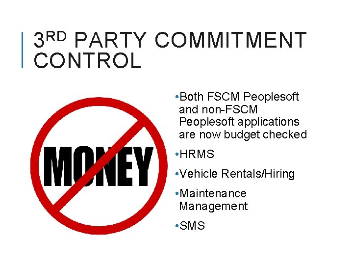 RD 3 PARTY COMMITMENT CONTROL • Both FSCM Peoplesoft and non-FSCM Peoplesoft applications are
