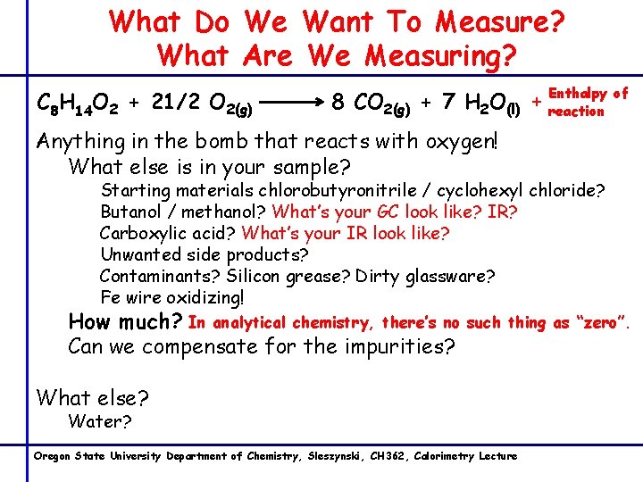 What Do We Want To Measure? What Are We Measuring? C 8 H 14 What Do We Want To Measure? What Are We Measuring? C 8 H 14