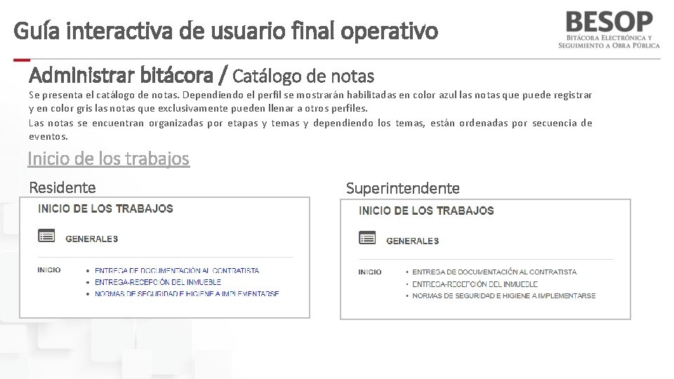 Guía interactiva de usuario final operativo Administrar bitácora / Catálogo de notas Se presenta